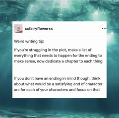 an image of a text message that reads,'weird writing tip if you're struggling in the plot, make a list for the ending to make sense, now dedicia