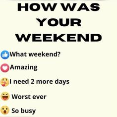 a poster with the words how was your weekend? and smiley face emoticions