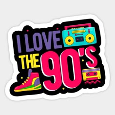 i love the 90's sticker with an old school radio and boombox