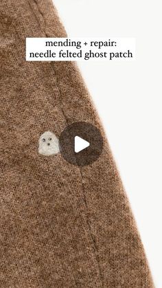 the text reads, mending repair needled felt ghost patch on a brown sweater