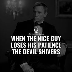 a man in a tuxedo with the caption when the nice guy loses his patience, the devil silvers