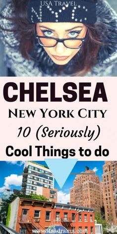 chelsea new york city 10 seriously cool things to do