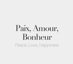 the words pax, amour, bonheur peace, love, happiness