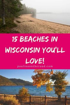 the beach in wisconsin you'll love with text overlay that reads 15 beaches in wisconsin you'll love