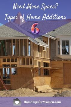 a house under construction with the words need more space? types of home additions