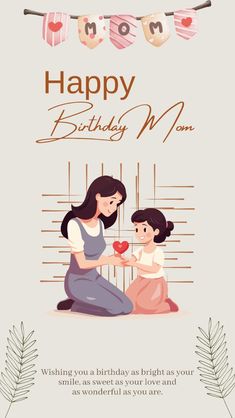 a mother's day card with the words happy birthday mom and her daughter on it