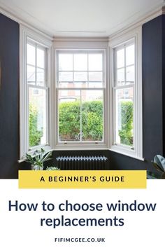 a window with the words beginner's guide how to choose window placements