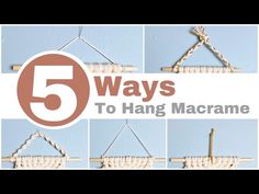 five ways to hang macrame on the wall with text that reads 5 ways to hang macrame