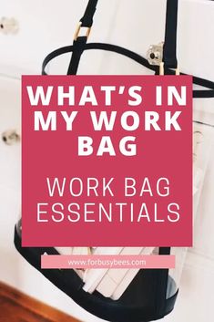 25 Work bag essentials for women - For Busy Bee's Work Bag Accessories, Purse For Work, Work Bag Essentials List, What’s In My Office Bag, Office Bag Essentials Women