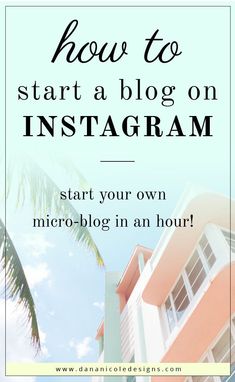 the words how to start a blog on instagram, and an image of a building with