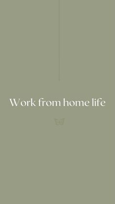 the words work from home life are in white on a green background with an image of a