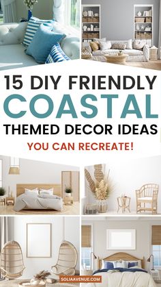 a collage of photos with the words 15 diy friendly coastal themed decor ideas you can recreate