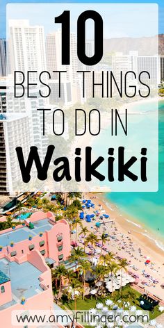 waiki beach with text overlay that reads 10 best things to do in waiki