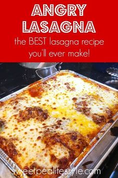 the best lasagna recipe you'll ever make with an angry lasagna