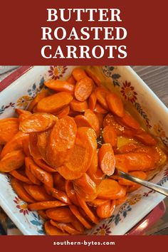 a bowl full of roasted carrots with the words butter roasted carrots on top