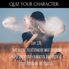 a person in a field with the words quiz your character day 209 take a quiz to determine what element represents your character and write a story based on the results