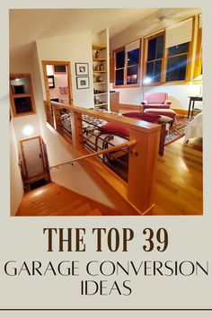 the top 39 garage conversion ideas for your home or business, including storage and remodeling