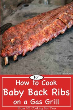 how to cook baby back ribs on a gas grill with text overlay that reads 1011