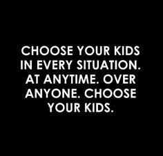 Parent Priorities Quotes, Standing Up For Your Kids Quotes, When It Comes To My Kids Quotes, Family Who Dont See Your Kids, Quotes For Sons From Mother, My Children Quotes, Mothers Love Quotes, Mommy Quotes, Mom Life Quotes