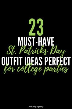 St Patricks Day Outfits College St Patricks Day Outfits College, Outfits College, Frat Parties