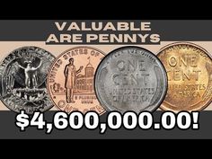 three different types of coins with the words valuable are penny's $ 4, 600,