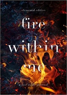 the book cover for fire within me, with flames coming out of it and on top of