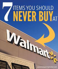 a store front with the words 7 items you should never buy at walmart