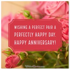 pink roses are in a vase with the words wishing a perfect pair perfectly happy anniversary