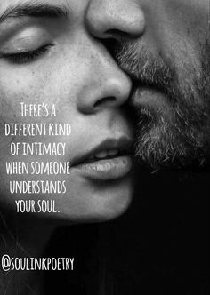 a man kissing a woman's forehead with the caption there's a different kind of intimacy when someone understands your soul