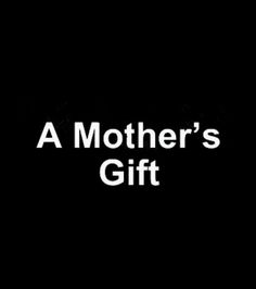 a mother's gift logo on a black background with the words, a mother's gift