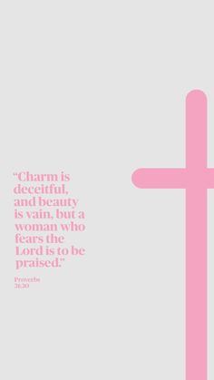 a pink cross on a gray background with a quote from the book, ghandi is beautiful and beauty is vain, but a woman who i lord is to be praised