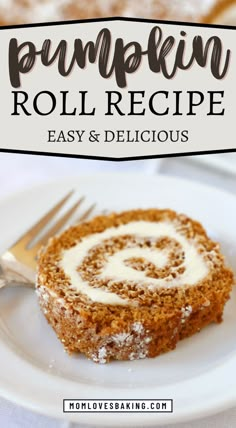 pumpkin roll recipe on a white plate with fork and cinnamon roll in the middle, text overlay reads pumpkin roll recipe easy & delicious