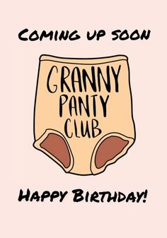 a birthday card with the words granny panty club happy birthday written in black ink