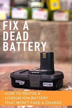 an advertisement for a battery that says fix a dead battery how to remove a lithium ion battery that won't take a charge