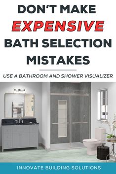 a bathroom with the words don't make expensive bath selection mistakes use a bathroom and shower visualizer