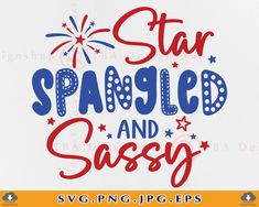 the words star spangled and sassy are in red, white, and blue