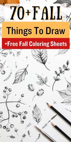 the words, 70 + fall things to draw and free coloring sheets with pencils