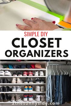 an organized closet with clothes and shoes in it, text overlay reads simple diy closet organizers