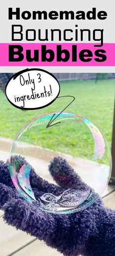 someone is holding bubbles in their hand with the caption homemade bouncing bubbles only 3 ingredients