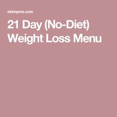 21 Day (No-Diet) Weight Loss Menu Slim Fast Diet Plan, Slim Fast Diet, 21 Day Diet, Cholesterol Diet, Belly Fat Diet, Fasting Diet, Fat Loss Diet, Diet Menu, Diet Help