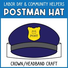 a postman hat with the caption, labor day & community helpers postman hat crown / headband craft