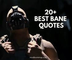 a man wearing a batman mask with the words 20 + best bane quotes on it