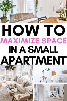 the words how to maximumize space in a small apartment are overlaid with images of furniture and decor