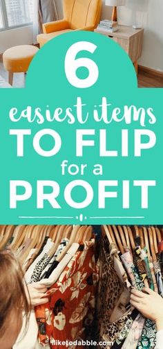 a woman looking at clothes in a closet with the words 6 easy items to flip for a