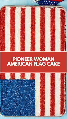 a red, white and blue cake with the words pioneers woman american flag cake