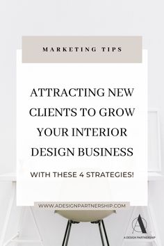 a white chair with the words, attract new client's to grow your interior design business