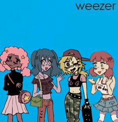 three cartoon girls standing next to each other on a blue background with the word weezer written above them