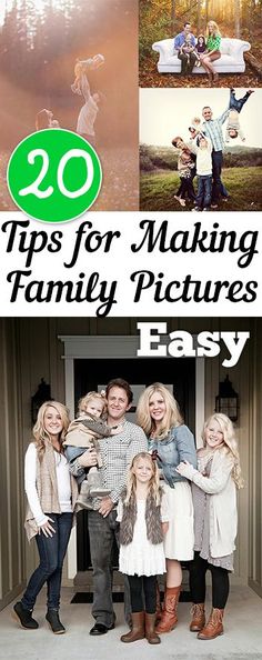 family pictures with the words 20 tips for making family pictures easy