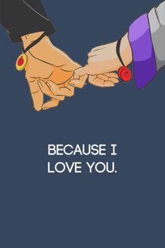 two people holding hands with the words because i love you