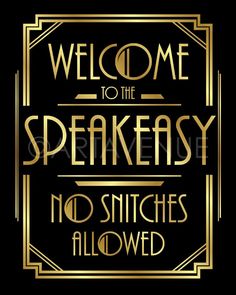 a black and gold sign that says welcome to the speakeasy no stitches allowed